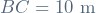 BC = 10 \ \mathrm{m}