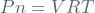 Pn = VRT